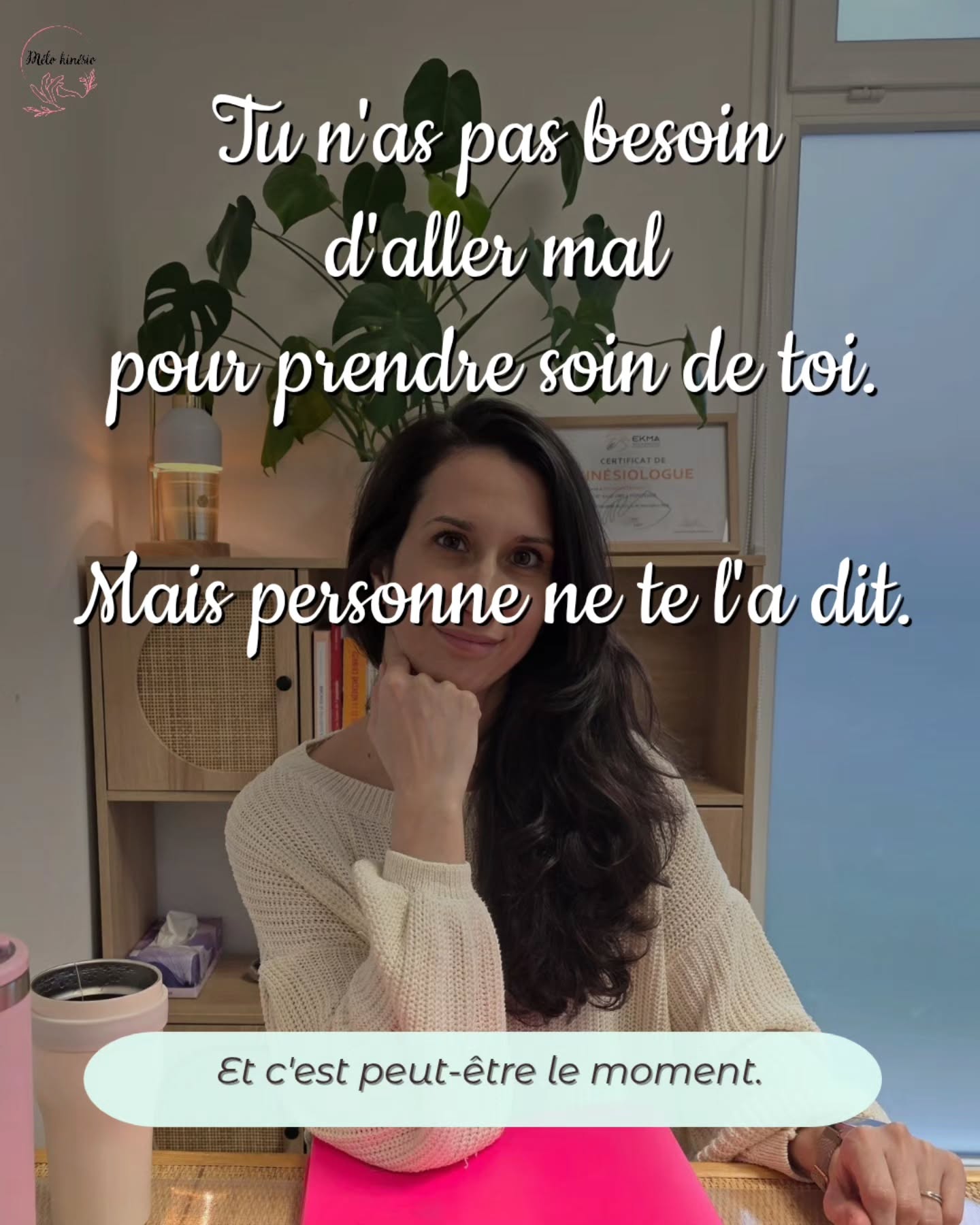 Tu n'as pas besoin d'aller mal pour mériter de l'aide.

Tu n'as pas besoin d'attendre l'effondrement

pour t'autoriser à...